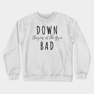 Down Bad Slaying At The Gym Swiftie Fans TTPD Crewneck Sweatshirt